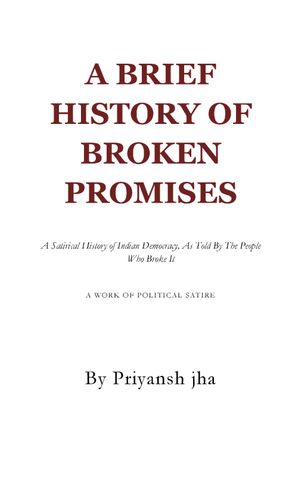 A BRIEF HISTORY OF BROKEN PROMISES