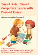 Smart Kids, Smart Computers Learn with Pramod Kumar