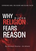 Why Religion Fears Reason