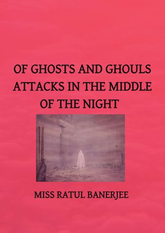 OF GHOSTS AND GHOULS ATTACK IN THE MIDDLE OF THE  NIGHT