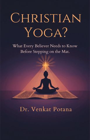 Christian Yoga? What Every Believer Needs to Know Before Stepping on the Mat