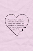 “A semicolon is used when an author could've chosen to end their sentence, but chose not to. The author is you, and the sentence is your life,” dot grid journal