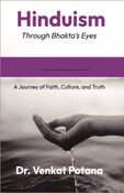 Hinduism Through Bhakta’s Eyes: A Journey of Faith, Culture, and Truth