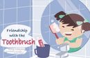 Friendship with the toothbrush