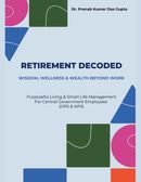 RETIREMENT DECODED:  WISDOM, WELLNESS & WEALTH BEYOND WORK (Hardbound)