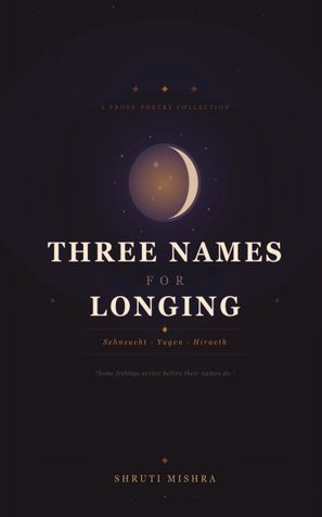 Three Names For Longing