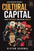 Cultural Capital: How Modern Brands Shape Movements and Define Markets