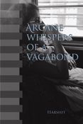 ARCANE WHISPERS OF A VAGABOND