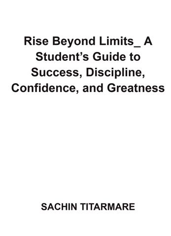 Rise Beyond Limits_ A Student’s Guide to Success, Discipline, Confidence, and Greatness