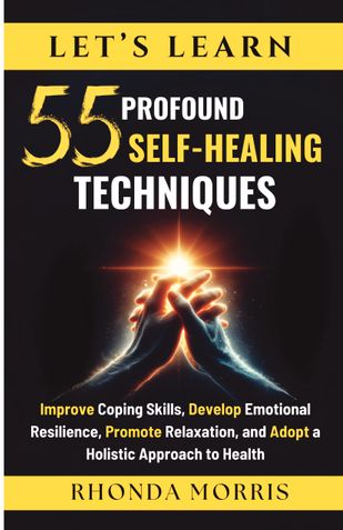 Let's Learn 55 Profound Self-Healing Techniques