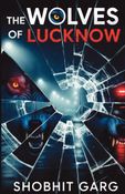 The Wolves of Lucknow