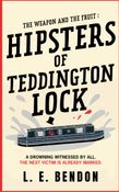 The Weapon and the Fruit: Hipsters of Teddington Lock