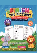 Finish the Picture! Copy, Complete & Color Activity Book