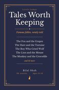 Tales Worth Keeping: Famous fables, newly told