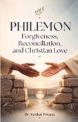 PHILEMON: Forgiveness, Reconciliation, and Christian Love