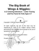 The Big Book of Wings & Wiggles (A-Z Coloring Adventure – Letter Tracing and Fun Facts for Kids Ages 3-7)