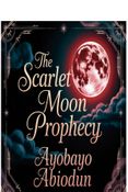 The Scarlet Moon Prophecy