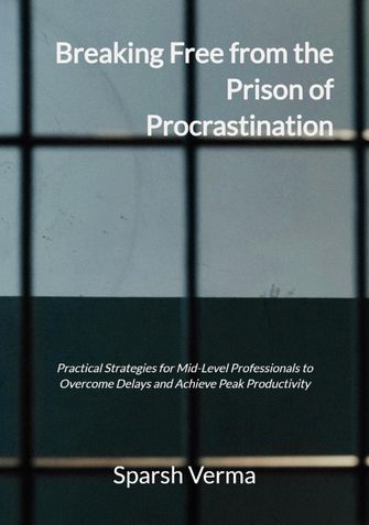 Breaking Free from the Prison of Procrastination