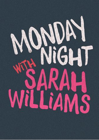 Monday Night With Sarah Williams