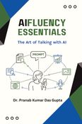 AIFLUENCY ESSENTIALS: The Art of Talking with AI
