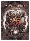 The 25 : Women Doctors in India