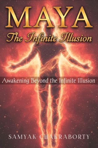 MĀYĀ THE INFINITE ILLUSION