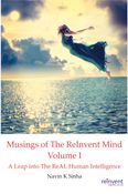 Musings of The ReInvent Mind Volume I