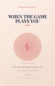 When the Game Plays You (The Gamified Library, Book 5)