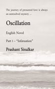 Oscillation (English Novel) (Part 1 - "Infatuation")