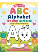 My First ABC Alphabet Tracing Workbook Subtitle: A Fun & Easy Tracing, Coloring & Learning Book for Kids