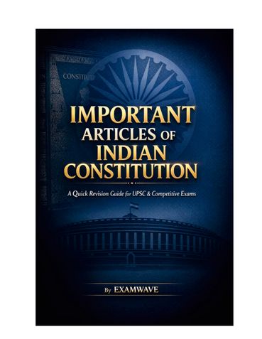 Important Articles of Indian Constitution: A Complete Quick Revision Guide for UPSC, SSC, State PSC & Competitive Exams: Master Fundamental Rights, DPSP, Amendments & Key Constitutional Provisions