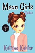 MEAN GIRLS - Book 2: Bullies!