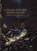 The Healer Who Was Never Healed