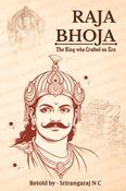 RAJA BHOJA - The King Who Crafted an Era