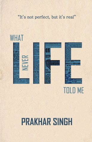 What Life Never Told Me