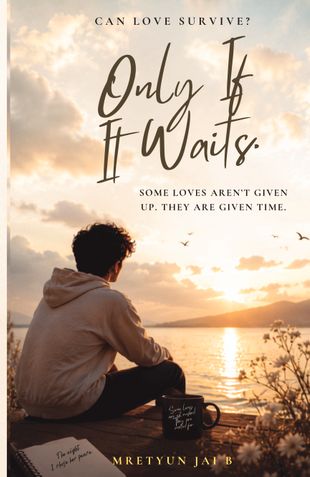 ONLY IF IT WAITS