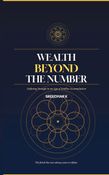 WEALTH BEYOND THE NUMBER: Defining Enough in an Age of Endless Accumulation