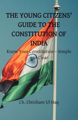 THE YOUNG CITIZENS' GUIDE TO THE CONSTITUTION OF INDIA