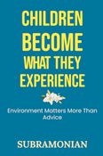 Children Become What They Experience