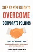 Step by Step Guide to overcome Corporate Politics