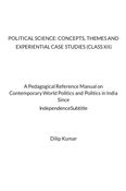POLITICAL SCIENCE: CONCEPTS, THEMES AND EXPERIENTIAL CASE STUDIES (CLASS XII)