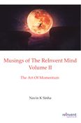 Musings of The ReInvent Mind Volume II