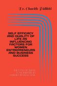 Self Efficacy and Quality Of Life as Influencing Factors for Women Entrepreneurs and Business Success