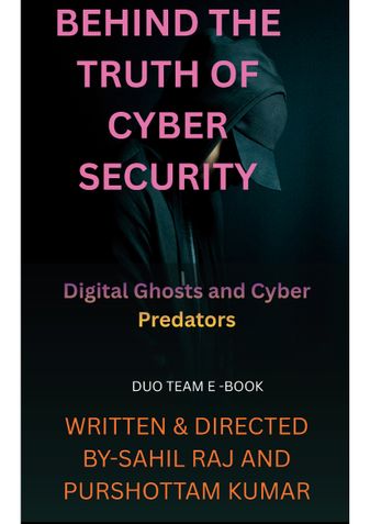BEHIND THE TRUTH OF CYBER SECURITY