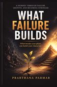 WHAT FAILURE BUILDS
