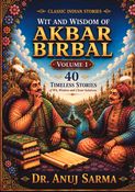 Akbar And Birbal Stories- Wit and Wisdom of Akbar Birbal - Volume 1