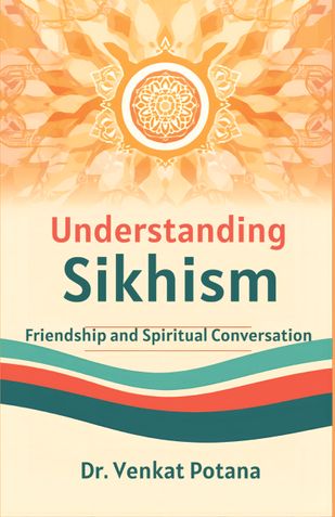 Understanding Sikhism: Friendship, and Spiritual Conversation