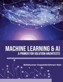 Machine Learning and AI - A Primer for Solution Architects