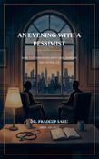 An Evening With A Pessimist