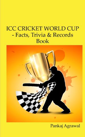 ICC CRICKET WORLD CUP - Facts, Trivia & Records Book